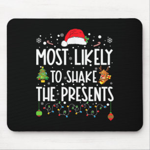 Most Likely To Shake The Presents Family Matching Mouse Mat