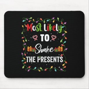 Most Likely To Shake The Presents Family Matching Mouse Mat
