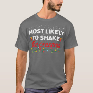 Most Likely To Shake The Presents Family Matching T-Shirt