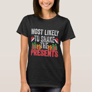 Most Likely To Shake The Presents Family Matching T-Shirt