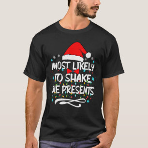 Most Likely To Shake The Presents Family Matching T-Shirt