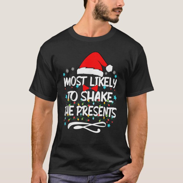 Most Likely To Shake The Presents Family Matching  T-Shirt (Front)