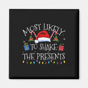 Most Likely To Shake The Presents Funny Christmas  Magnet