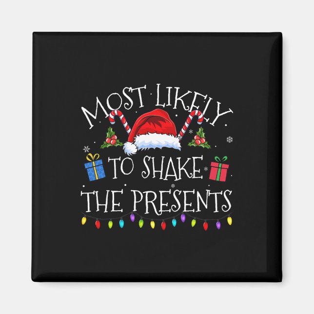 Most Likely To Shake The Presents Funny Christmas  Magnet (Front)