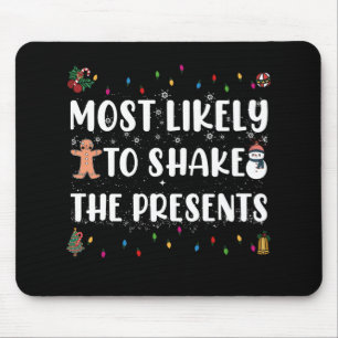 Most Likely To Shake The Presents Funny Christmas Mouse Mat