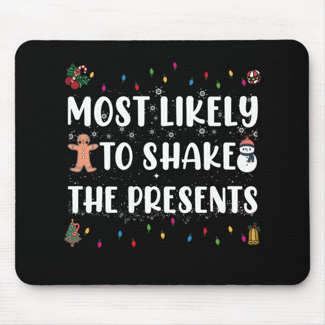 Most Likely To Shake The Presents Funny Christmas Mouse Mat (Front)