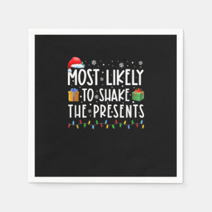 Most Likely To Shake The Presents Funny Christmas  Napkin