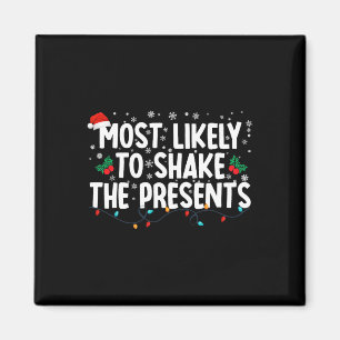 Most Likely To Shake The Presents Funny Family Chr Magnet