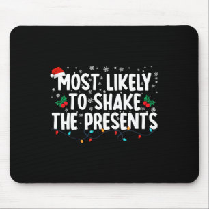 Most Likely To Shake The Presents Funny Family Chr Mouse Mat