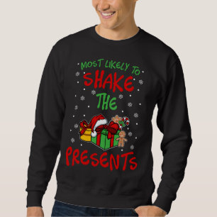 Most likely to Shake the Presents I Merry Xmas San Sweatshirt