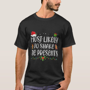 Most Likely To Shake The Presents Matching Christm T-Shirt