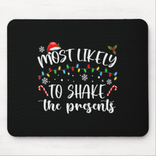 Most Likely To Shake The Presents Mouse Mat