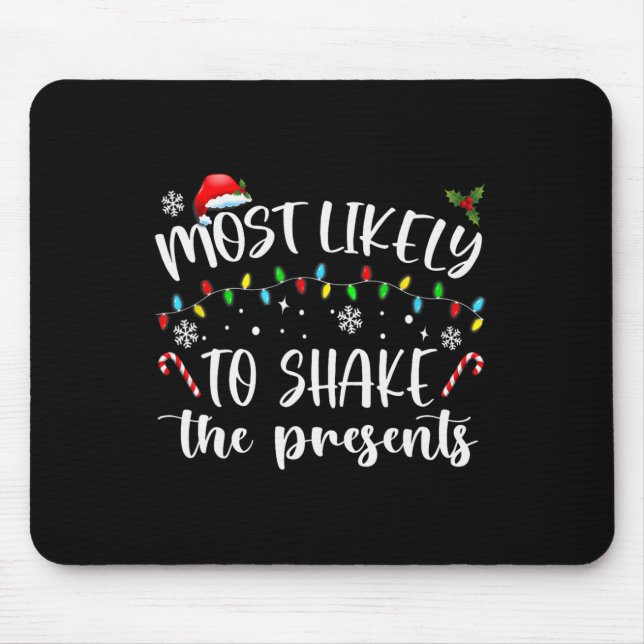 Most Likely To Shake The Presents  Mouse Mat (Front)