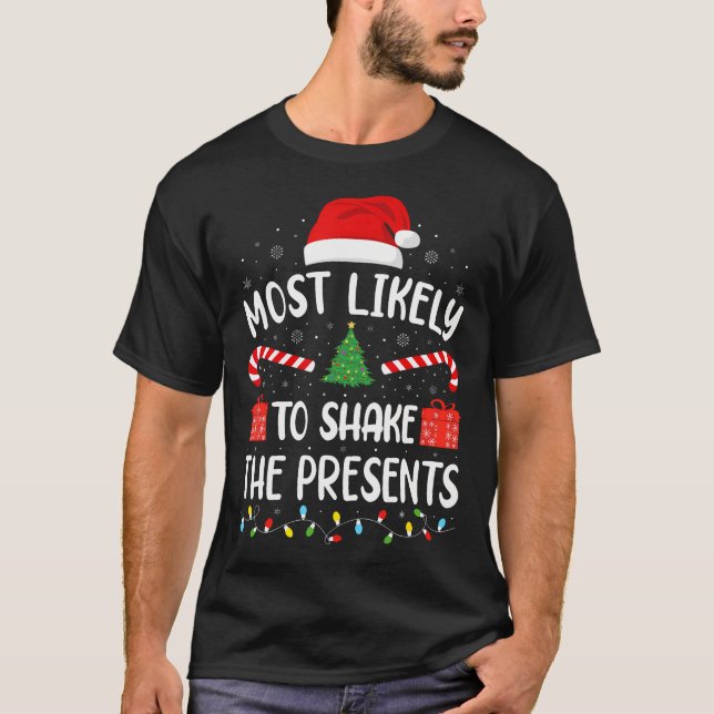 Most Likely To Shake The Presents Squad Family T-Shirt (Front)