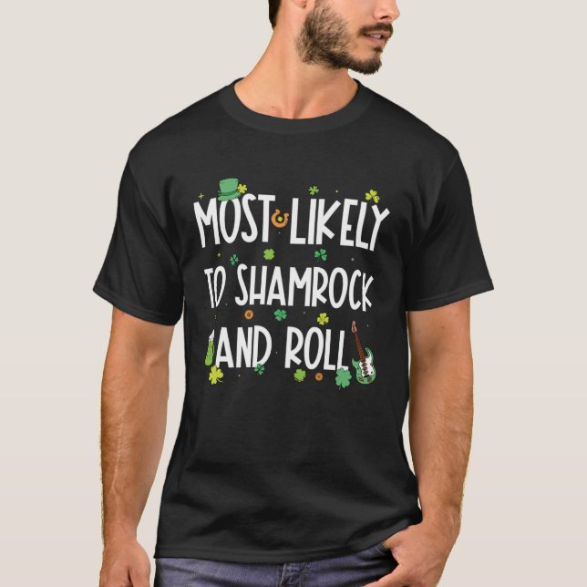 Most Likely To Shamrock And Roll  St Patrick s Day T-Shirt (Front)