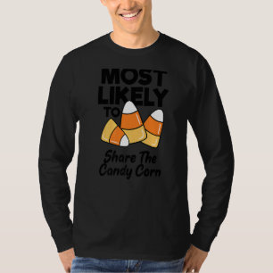 Most Likely To Share The Candy Corn Boys Girls Men T-Shirt
