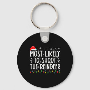 Most Likely To Shoot Reindeer Family Christmas Hol Key Ring