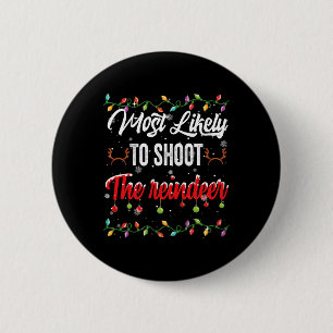 Most Likely To Shoot Reindeer Family Matching Pjs 6 Cm Round Badge