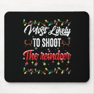 Most Likely To Shoot Reindeer Family Matching Pjs  Mouse Mat