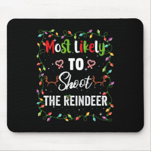 Most Likely To Shoot Reindeer Family Matching Pjs  Mouse Mat