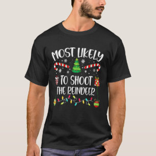 Most Likely To Shoot Reindeer Family Matching Pjs T-Shirt