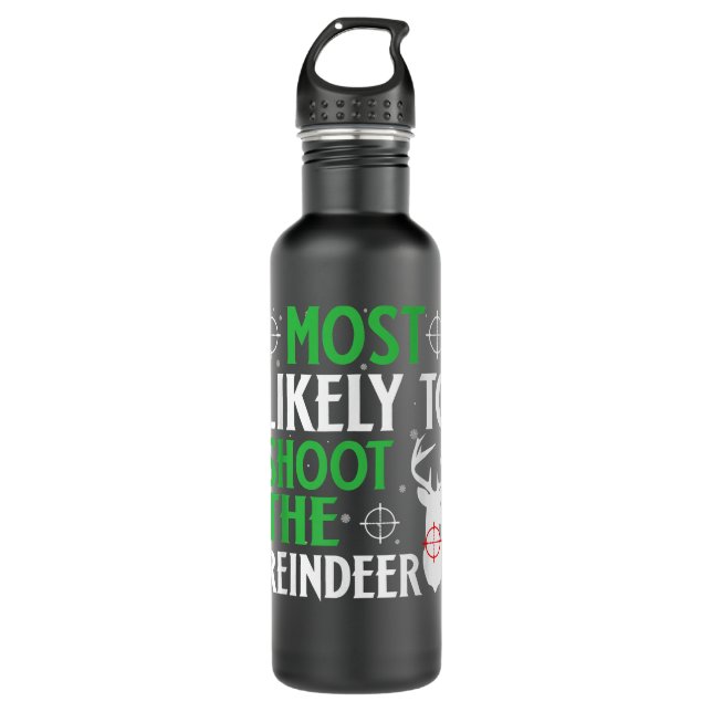 Most Likely To Shoot The Reindeer Christmas Man Hu 710 Ml Water Bottle (Front)