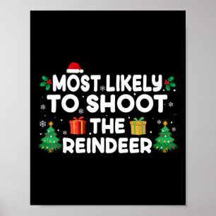 Most Likely To Shoot The Reindeer Christmas Matchi Poster