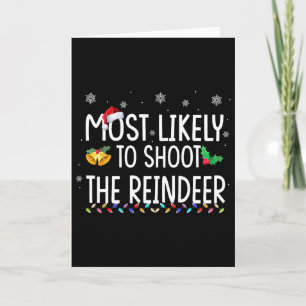Most Likely To Shoot The Reindeer Family Christmas Card