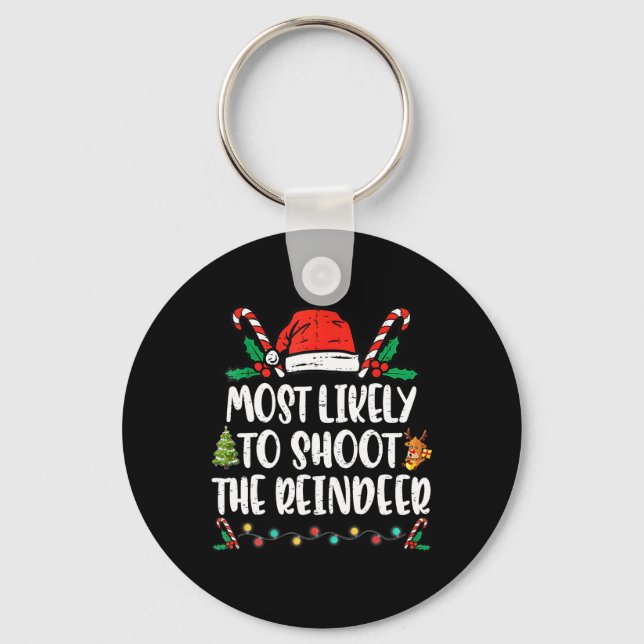 Most Likely To Shoot The Reindeer Family Christmas Key Ring (Front)