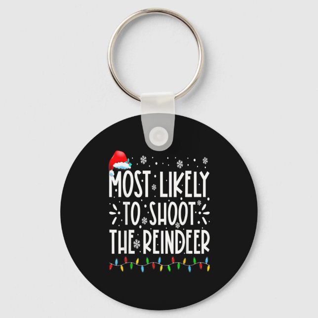 Most Likely To Shoot The Reindeer Family Christmas Key Ring (Front)