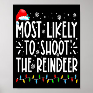 Most Likely To Shoot The Reindeer Family Christmas Poster