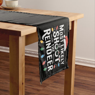 Most Likely To Shoot The Reindeer Family Christmas Short Table Runner
