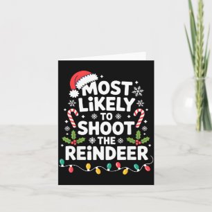 Most Likely To Shoot The Reindeer Funny Christmas  Card