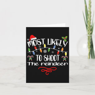 Most Likely To Shoot The Reindeer Funny Family Chr Card