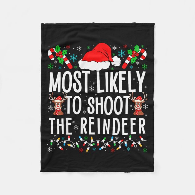 Most Likely To Shoot The Reindeer Funny Matching F Fleece Blanket (Front)