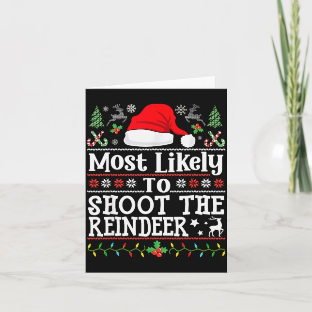 Most Likely To Shoot The Reindeer- Hunting Christm Card (Front)
