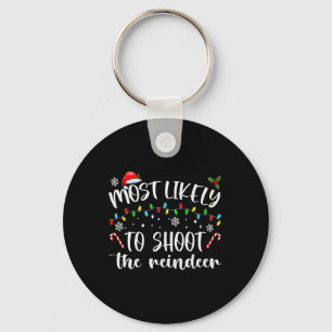 Most Likely To Shoot The Reindeer Key Ring