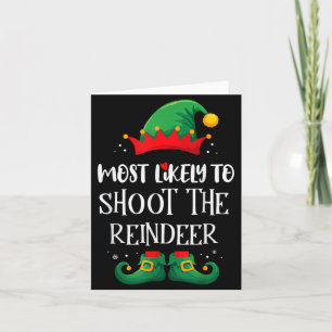 Most Likely To Shoot The Reindeer Matching Christm Card
