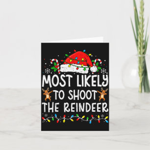 Most Likely To Shoot The Reindeer Matching Family  Card