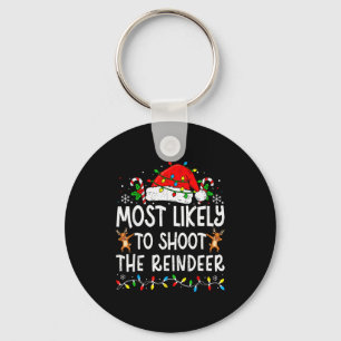 Most Likely To Shoot The Reindeer Matching Family Key Ring