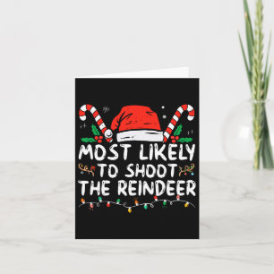 Most Likely To Shoot The Reindeer Santa Christmas  Card