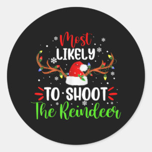 most likely to shoot the reindeer santa christmas classic round sticker