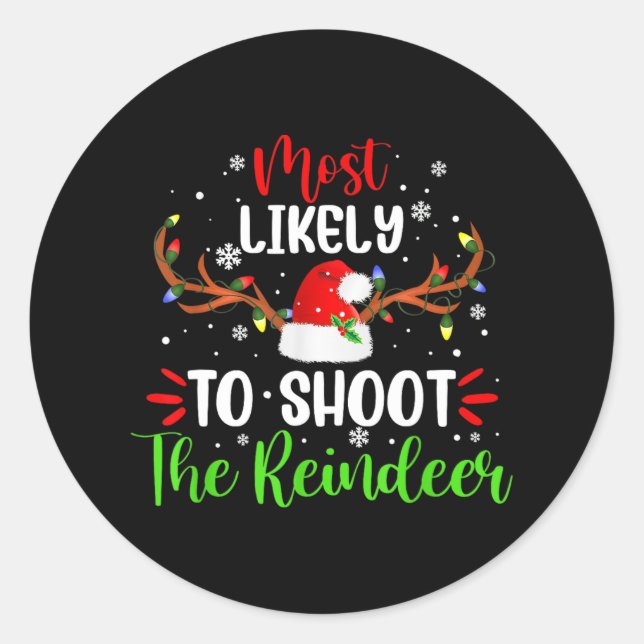 most likely to shoot the reindeer santa christmas  classic round sticker (Front)