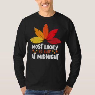 Most Likely To Shop At Midnight Matching Thanksgiv T-Shirt