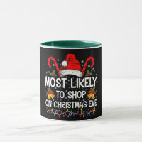 Most Likely To Shop On Christmas Eve Christmas