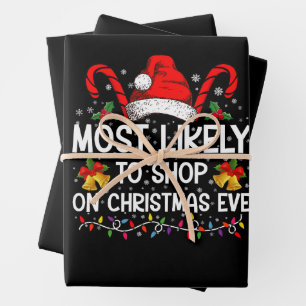 Most Likely To Shop On Christmas Eve Christmas  Wrapping Paper Sheet