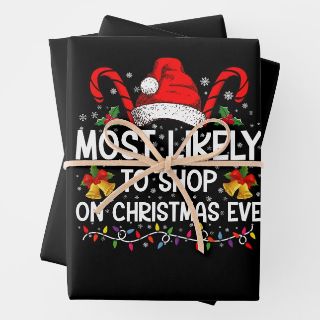 Most Likely To Shop On Christmas Eve Christmas  Wrapping Paper Sheet (In situ)