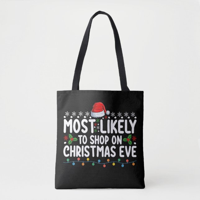 Most Likely To Shop On Christmas Eve Holiday Tote Bag (Front)