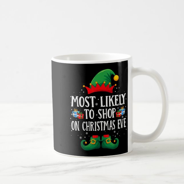 Most Likely To Shop On Christmas Eve Matching Chri Coffee Mug (Right)