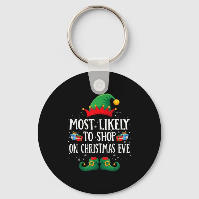 Most Likely To Shop On Christmas Eve Matching Chri Key Ring (Front)